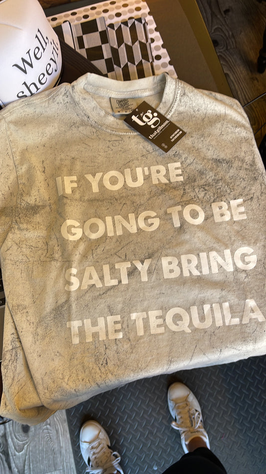 If You're Going to be Salty Tee