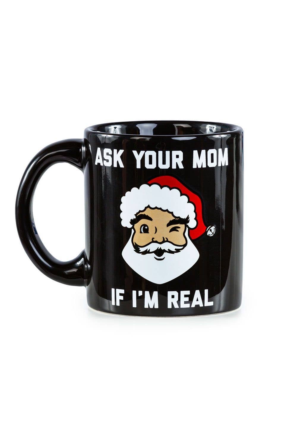 Ask Your Mom Mug - Funny Santa Christmas Mug