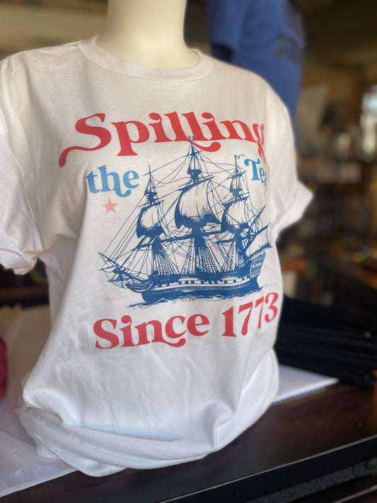 Spilling the Tea Since 1773 Tee 2 for $30