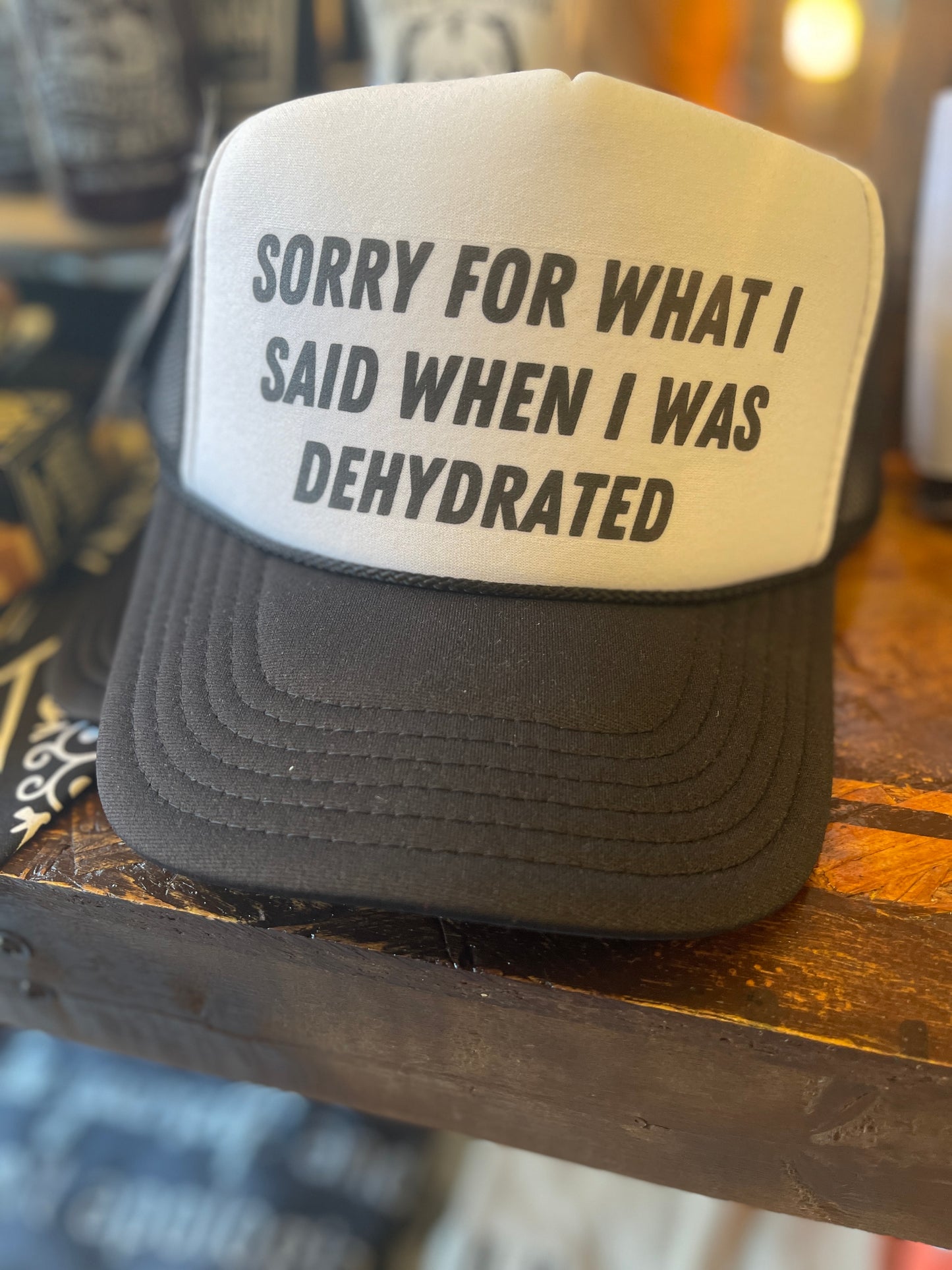 Sorry for What I Said When I was Dehydrated Hat